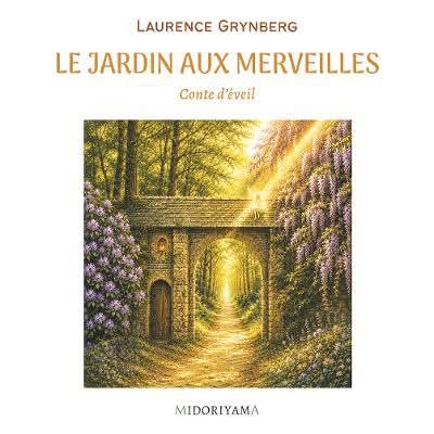 Conte d&rsquo;éveil: le jardin aux Merveilles